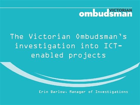 The Victorian Ombudsman S Investigation Into ICTenabled Projects Erin