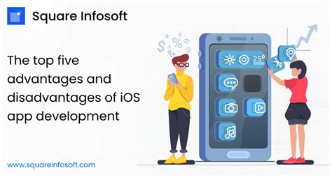 The Top Five Advantages And Disadvantages Of Ios App Development