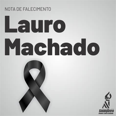 Nota De Falecimento Lauro Machado Sindipetro Pr Sc