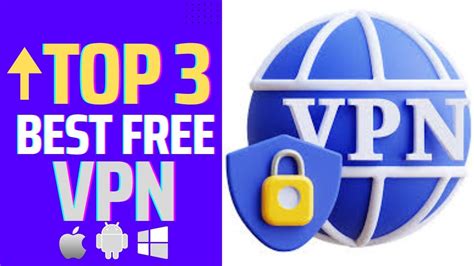 Best Free Vpn 2022 3 Highly Recommended Options For Android Iphone