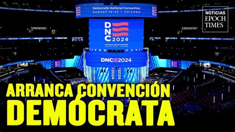 Arranca La Convenci N Nacional Dem Crata En Chicago Net Youtube