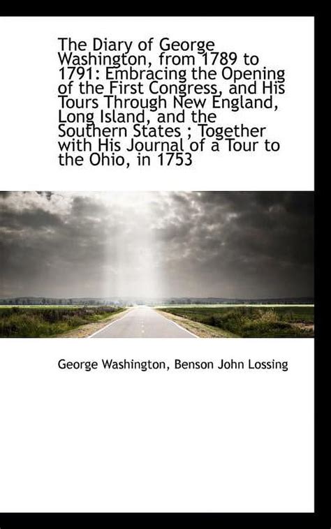 The Diary Of George Washington From 1789 To 1791 Embracing The