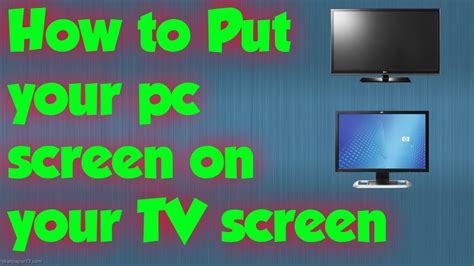 How To Put Your Pc Screen On A Tv Screen Youtube