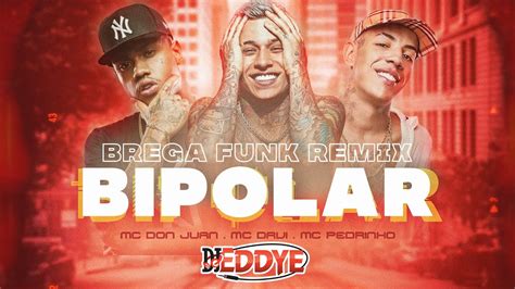 BIPOLAR Brega Funk Remix MC Pedrinho MC Davi E MC Don Juan Ft DJ