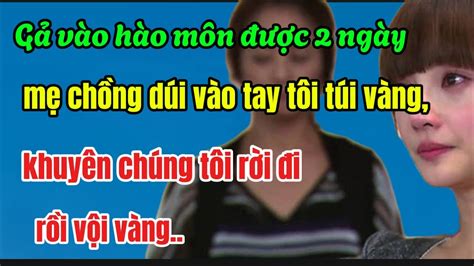 Gả vào hào môn được 2 ngày mẹ chồng dúi vào tay tôi túi vàng khuyên