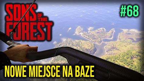 SZUKAMY MIEJSCA NA NOWĄ BAZE SONS OF THE FOREST 68 YouTube