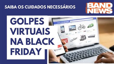 Black Friday Cuidados para não cair nos golpes virtuais YouTube