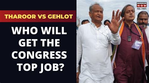 Shashi Tharoor Vs Ashok Gehlot Who Will Get The Congress Presidents Chair English News