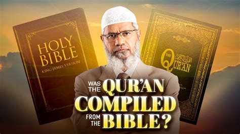 Was The Qur An Copied From The Bible Dr Zakir Naik Youtube