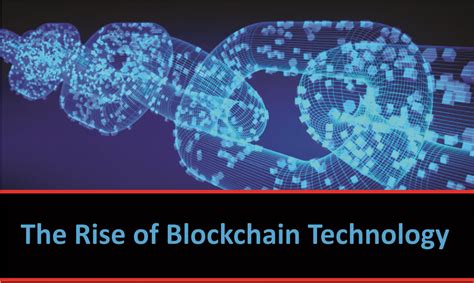 The Rise Of Blockchain Technology Marve Tech