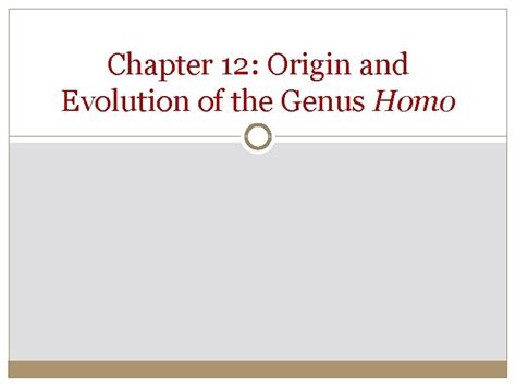 Chapter 12 Origin And Evolution Of The Genus