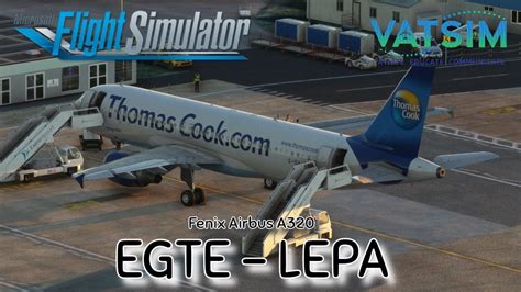 MSFS 2020 Live Real World Retro Thomas Cook Ops Fenix Airbus A320