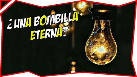 💡 El Misterio De La Bombilla Centenaria 💡 ¡¡es Verdad Su Historia