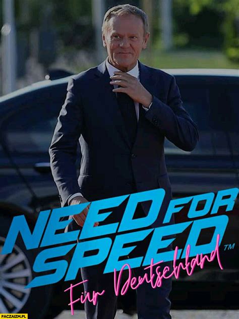 Donald Tusk need for speed fur deutschland - Paczaizm.pl