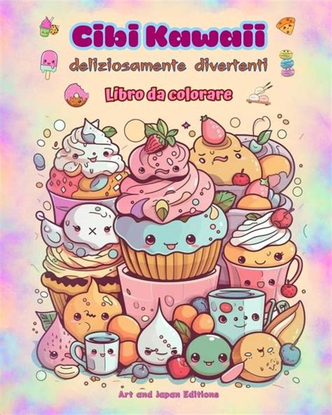 Cibi Kawaii Deliziosamente Divertenti Libro Da Colorare Simpatici