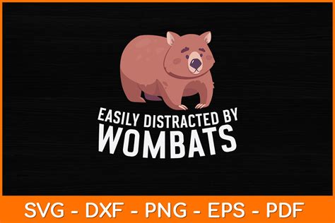 Easily Distracted By Wombats Svg Design Karimoos Market