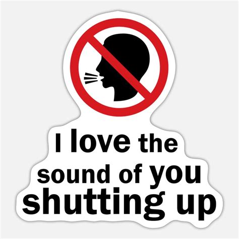 Shut Up Stickers Unique Designs Spreadshirt