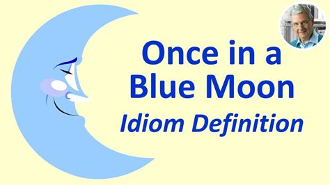 ONCE In A BLUE MOON Idiom Definition 3 Examples YouTube