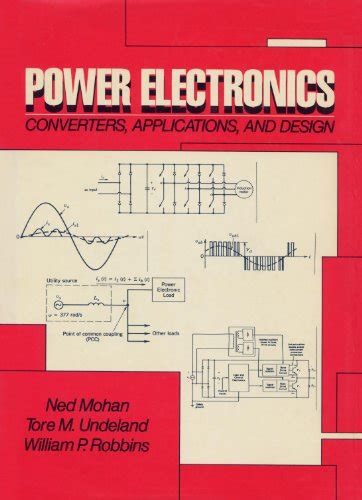 Power Electronics Converters Applications And Design Mohan Ned