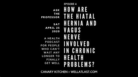 How Are The Hiatal Hernia And Vagus Nerve Involved In Chronic Health