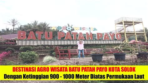 DESTINASI AGRO WISATA BATU PATAH PAYO KOTA SOLOK DG KETINGGIAN 900