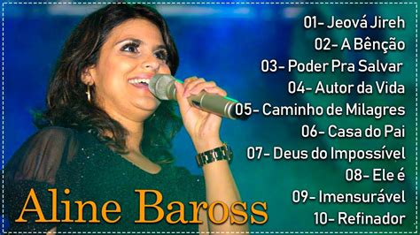 Aline Barros As Melhores Músicas Gospel Mais Tocadas YouTube