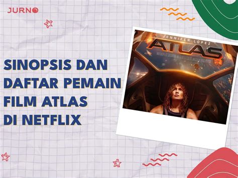 Sinopsis Dan Daftar Pemain Film Atlas Di Netflix Yang Dibintangi