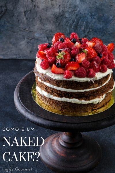 Como é um Naked Cake Inglês Gourmet