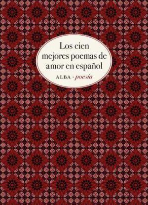 Los Cien Mejores Poemas De Amor En Espa Ol Alba Editorial