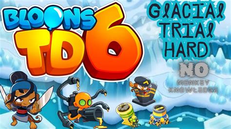 Btd Glacial Trail Hard Mode No Monkey Knowledge Youtube