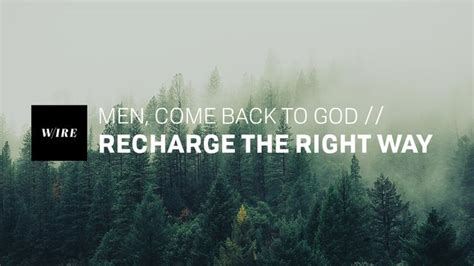 Men Come Back To God Recharge The Right Way Devotional Reading