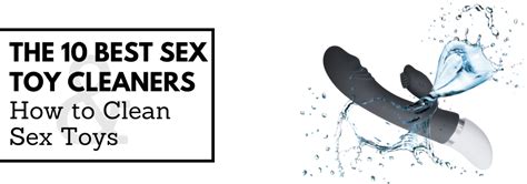 The 10 Best Sex Toy Cleaners And How To Clean Sex Toys Joy Love Dolls Jld