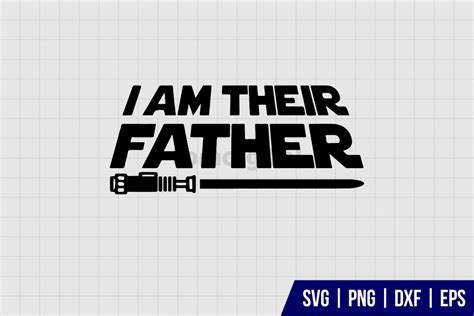 I Am Their Father Svg Cut File Gravectory