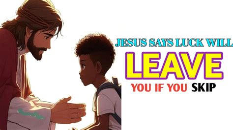 Jesus Says Luck Will Leave You If You Skip God Message For You Today