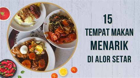 Tempat Makan Menarik Di Alor Setar Paling Sedap