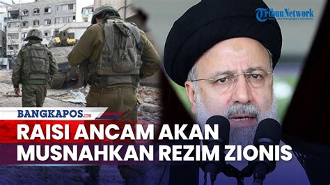 Raisi Ancam Akan Musnahkan Rezim Zionis Jika Terjadi Serangan Besar Di