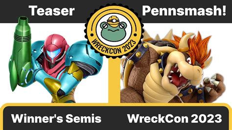 Teaser Samus Vs Pennsmash Bowser Wreckcon 2023 Winners Semi