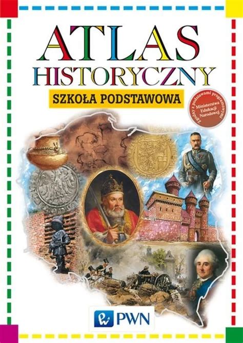 Atlas Historyczny Szko A Podstawowa Ksi Ka Ksi Garnia Pwn