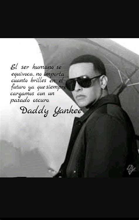 Daddy Yankee Frase Frases De Cantantes Daddy Yankee Dady Yanke