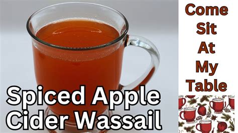 Spiced Apple Cider Wassail A Perfect Cold Weather Beverage YouTube