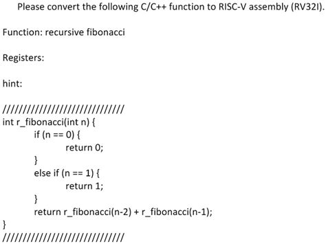 Solved Please Convert The Following C C Function To Risc V Assembly Rv32i Function