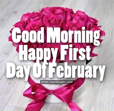 Good Morning Happy First Day Of February Good Morning Happy Happy