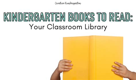 Kindergarten Books to Read: Your Classroom Library