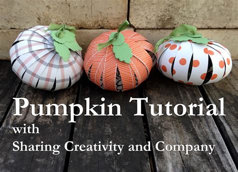 Sharing Creativity And Company Pumpkin Tutorial With Sharing Creativity