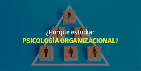 Porqu Estudiar Psicolog A Organizacional Blog Utel