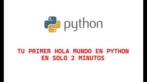 Como Hacer TU PRIMER HOLA MUNDO En PYTHON En Solo 2 MINUTOS YouTube