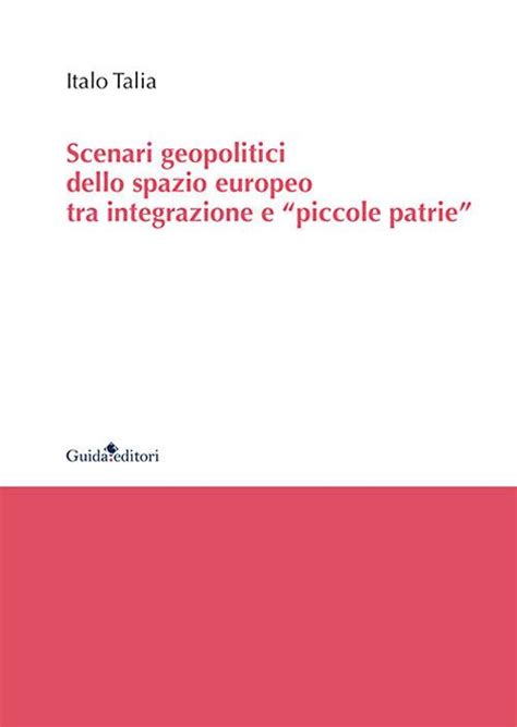 Scenari Geopolitici Dello Spazio Europeo Tra Integrazione E Piccole