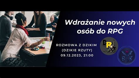 Prelekcja Wdrażanie nowych osób do RPG Dziki z Dzikich Rzutów