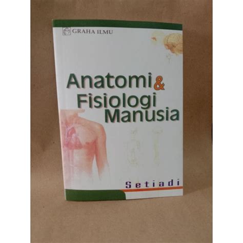 Jual Anatomi Dan Fisiologi Manusia By Setiadi Shopee Indonesia