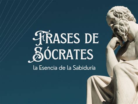 Sócrates y la explicación sobre sus frases más importantes Entenda o